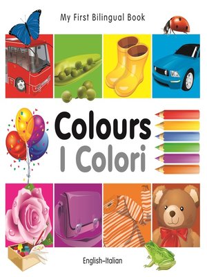 cover image of My First Bilingual Book–Colours (English–Italian)